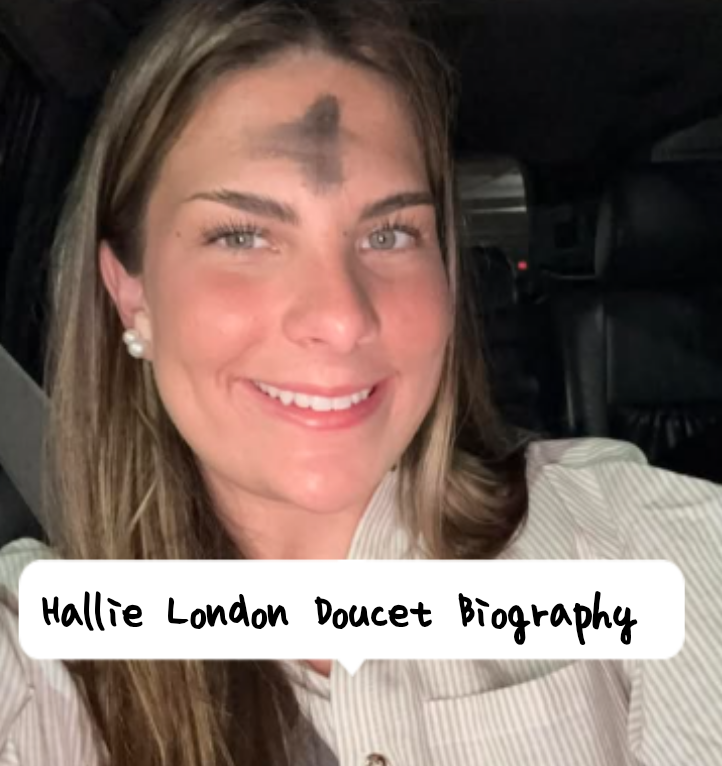 Hallie London Doucet Biography: Life, Profession, Age and Latest Information 2026