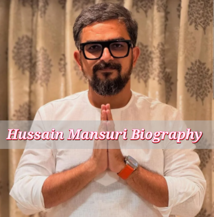 Hussain Mansuri Biography: Early Life, Age, Profession, Achievements, Private Life
