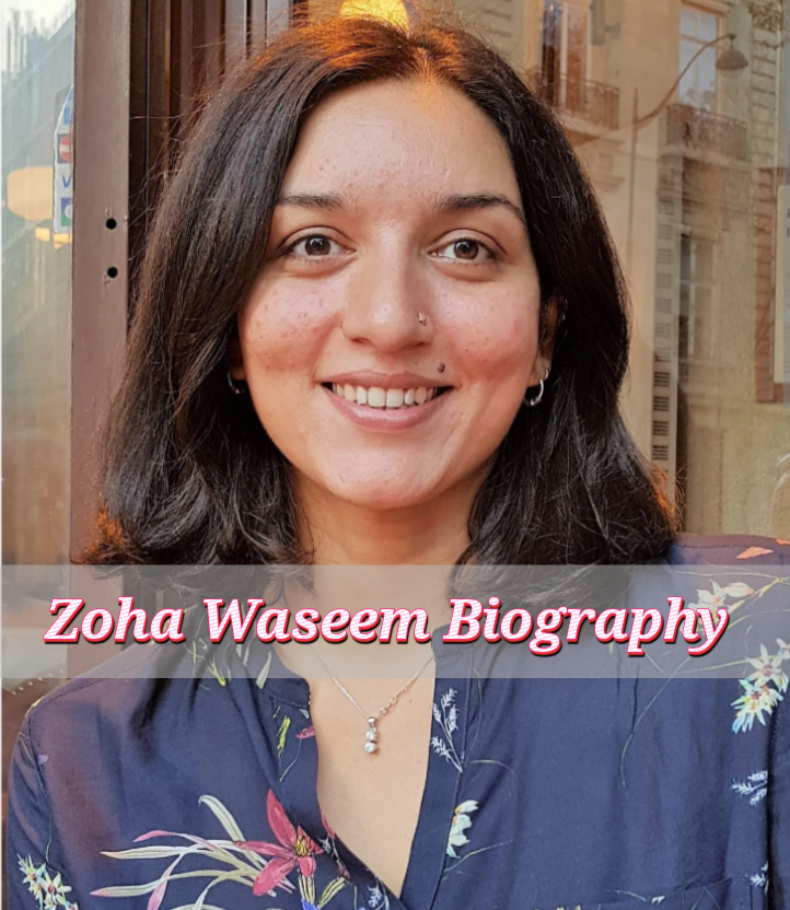 Zoha Waseem Biography: Early Life, Profession, Nationality, Private Life