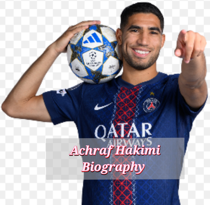 Achraf Hakimi Biography, Web value, Early Life, Profession, Private Life