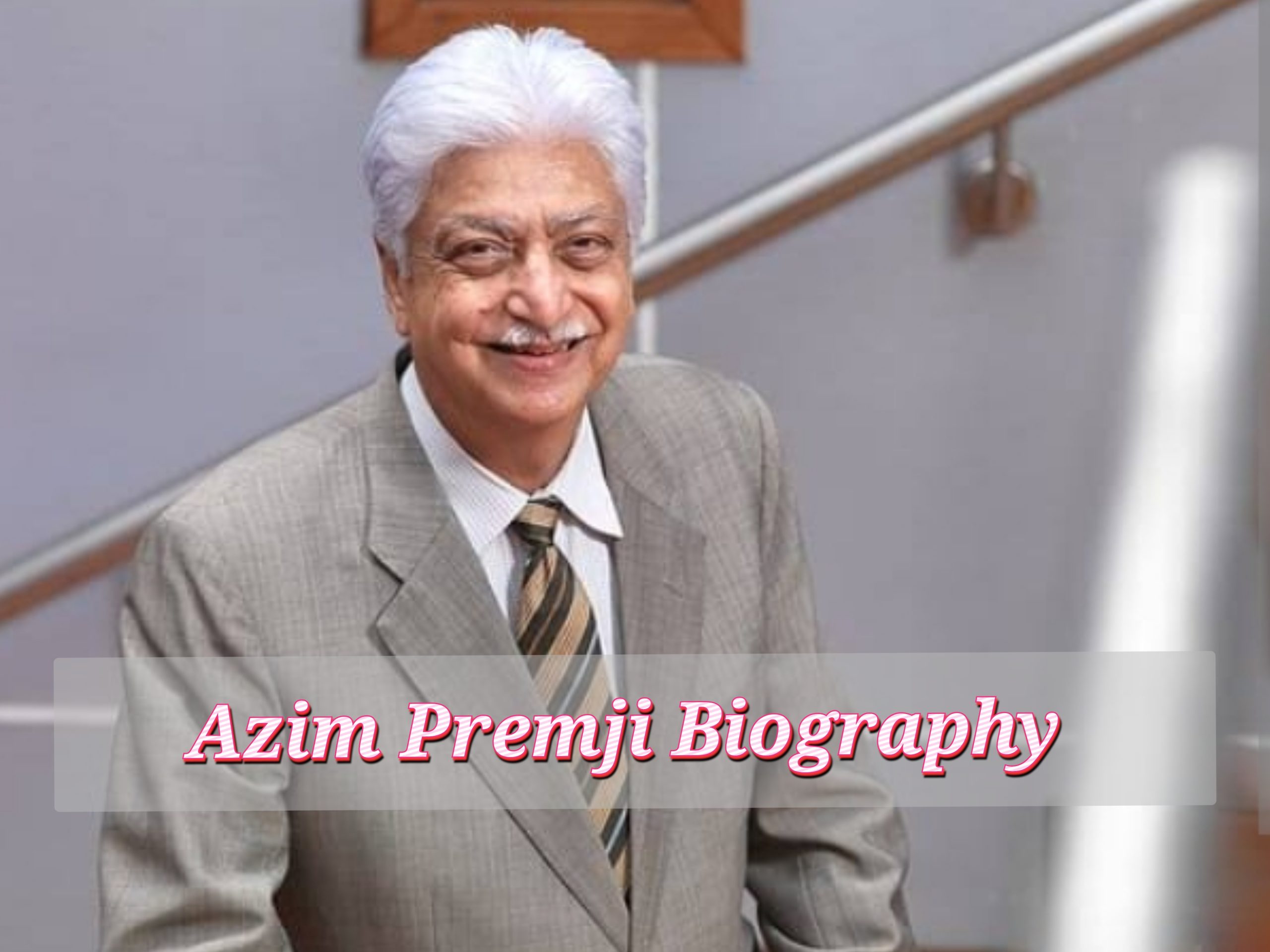 Azim Premji Biography, Web price, Age, Profession, Private Life, Schooling