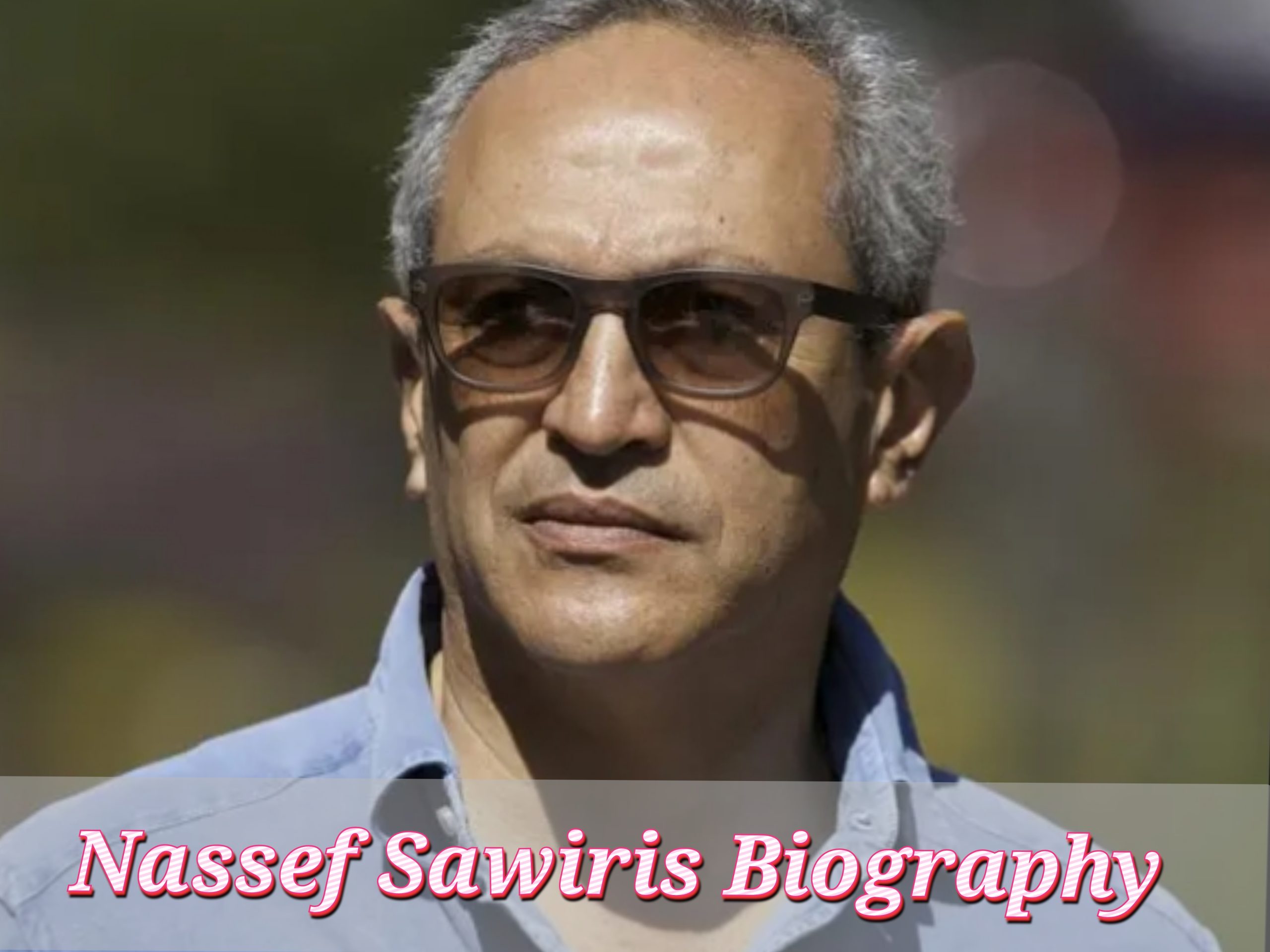 Nassef Sawiris Biography, Age, Profession, Household, Training, Early Life, Web price
