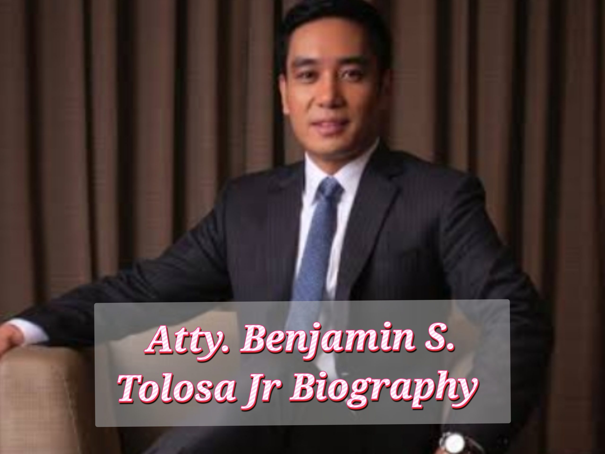 Atty. Benjamin S. Tolosa Jr, Spouse, Kids, Household, Age, Web Value, Early Life, Profession