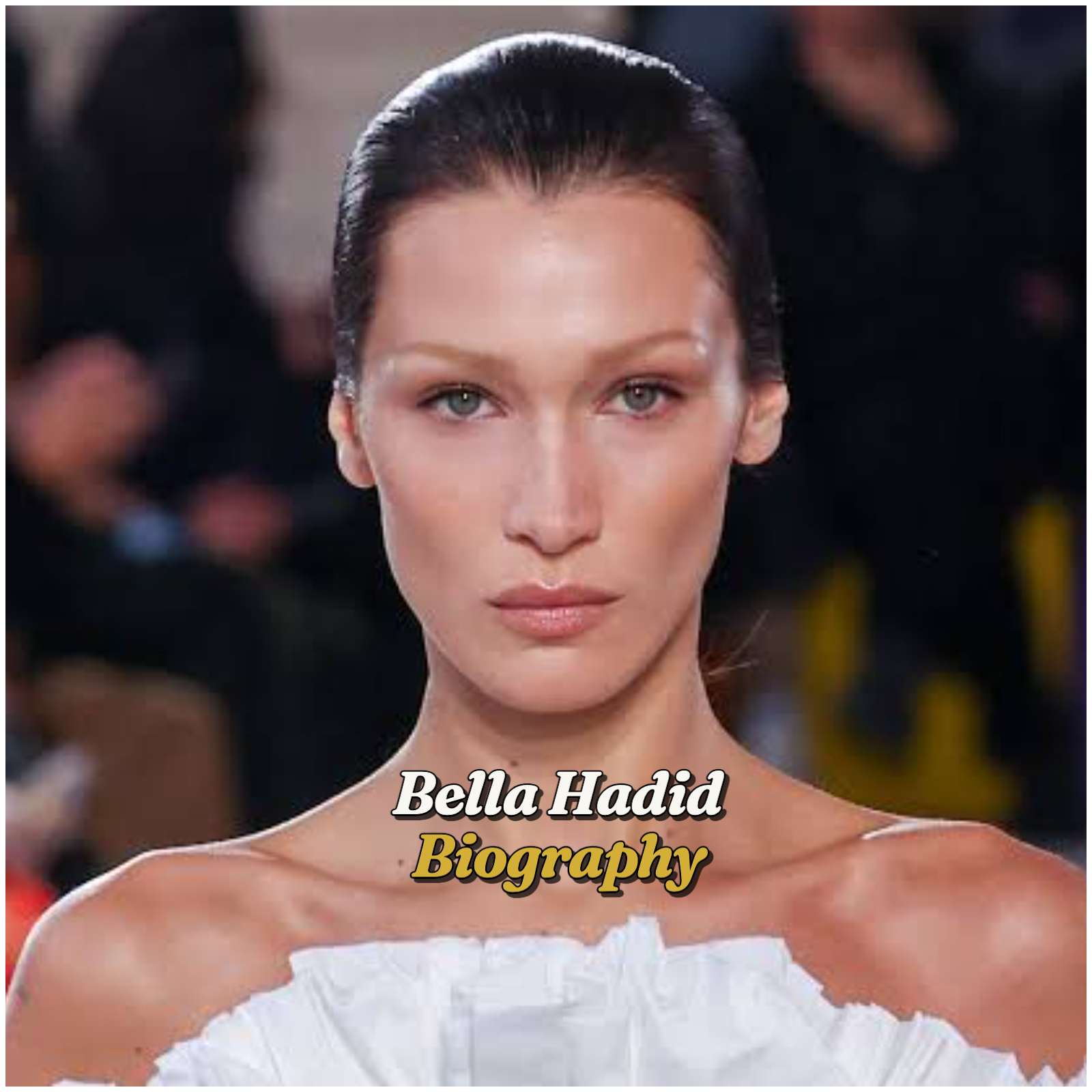 Bella Hadid Biography: Age, Height, Husband, Family, Net Worth, Career, Religion, Education and Legacy