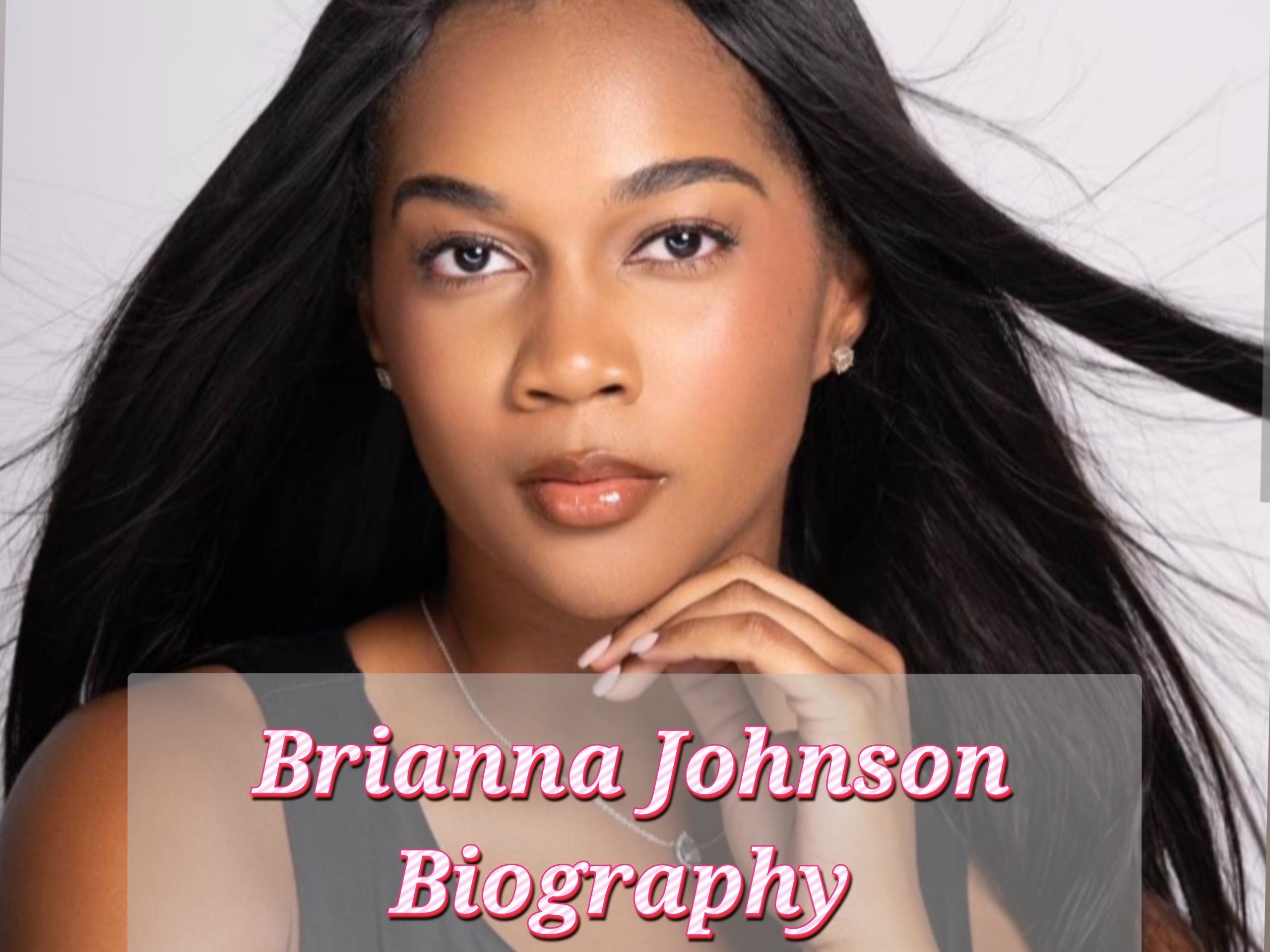 Brianna Johnson Biography, Early Life, Training, Web Price, Profession, Age, Awards