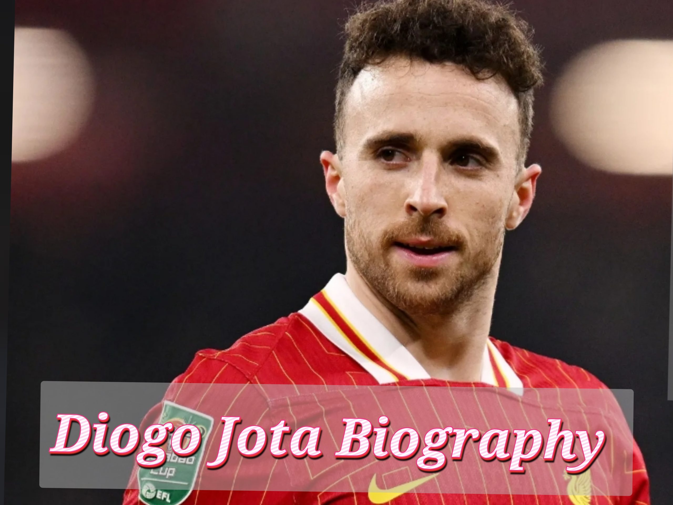 Diogo Jota Biography, Loss of life, Early Life, Age, Spouse, Profession, Kids, Internet value