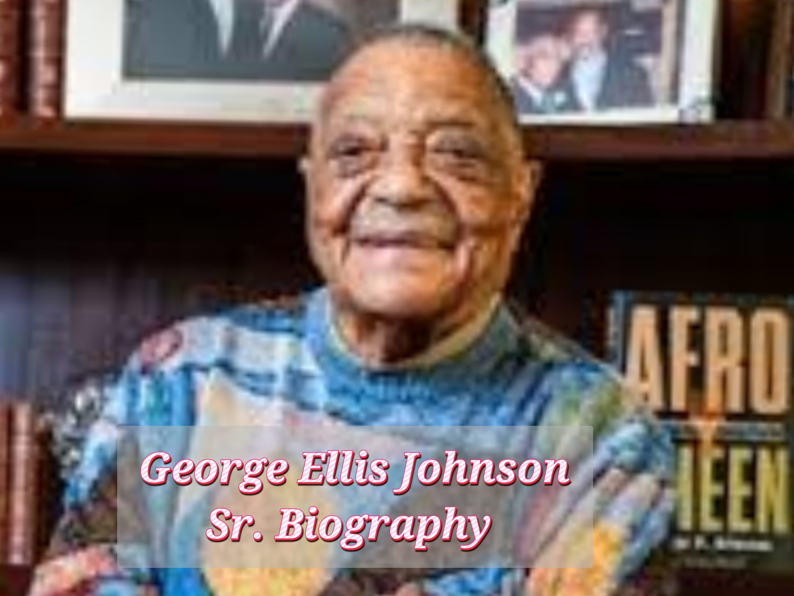 George Ellis Johnson Sr Biography, Private Life, Training, Web Value, Profession, Age, Awards