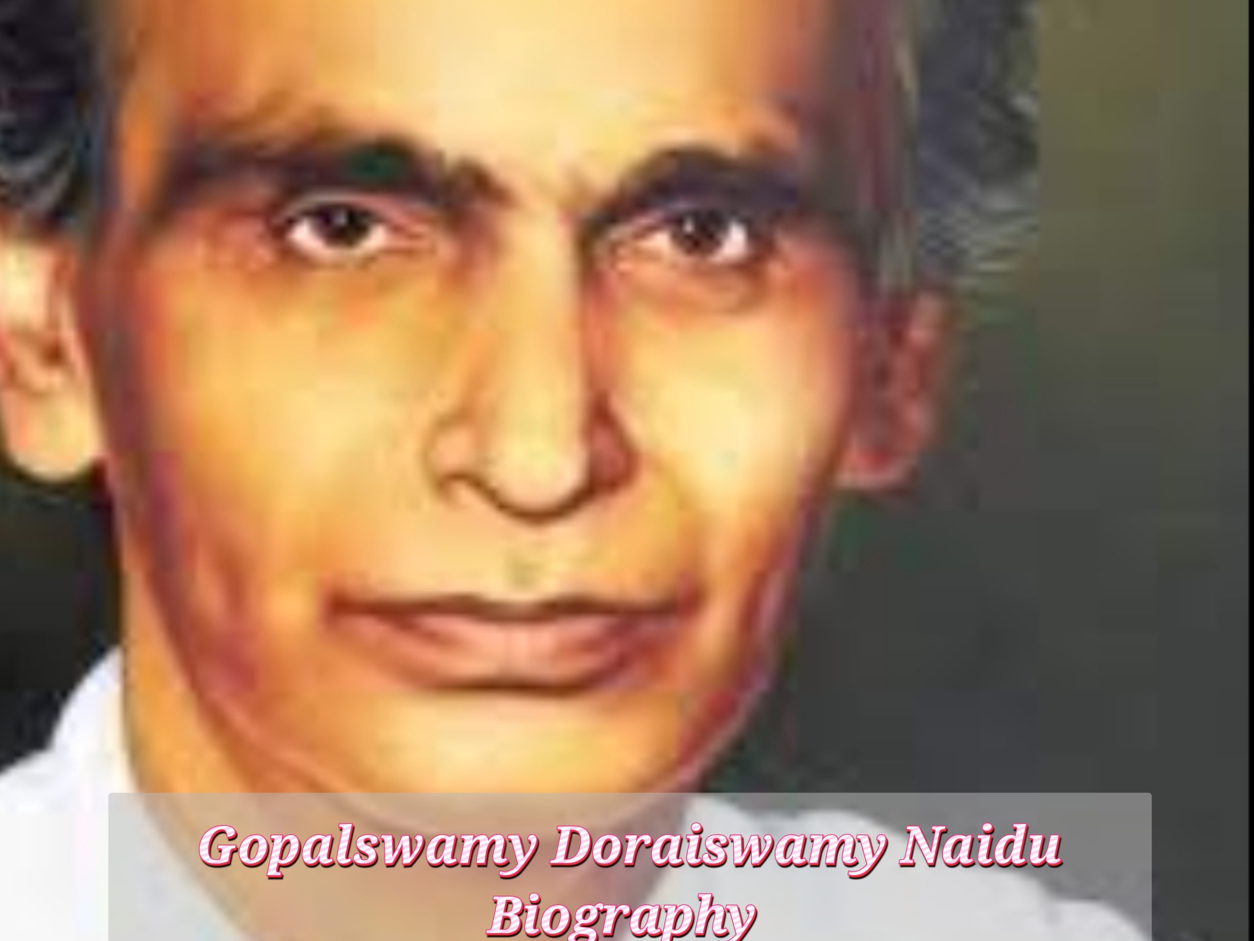 Gopalswamy Doraiswamy Naidu Biography: Profession, Early Life, Schooling, Web Price, Age, Awards