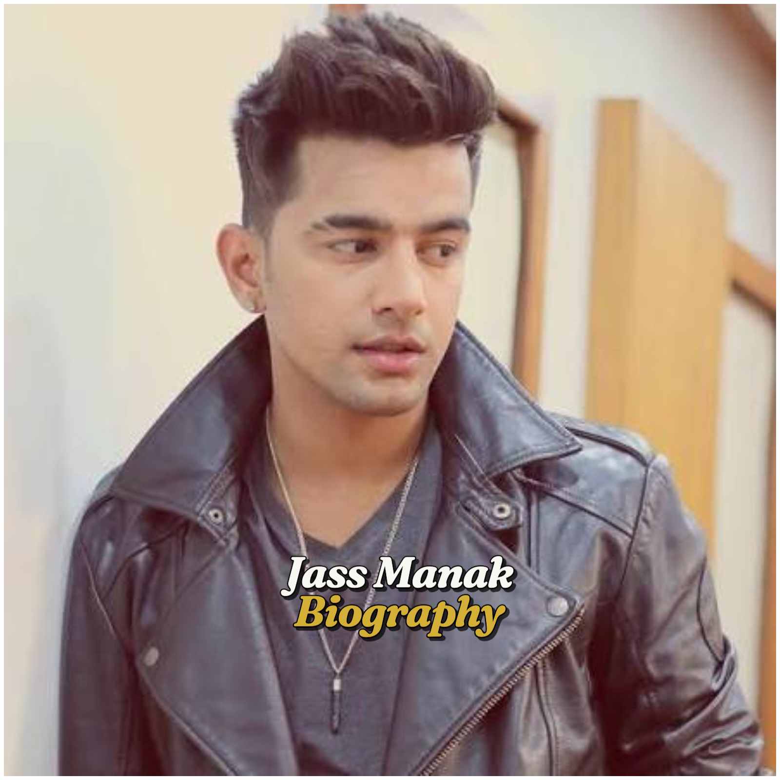 Jass Manak Biography