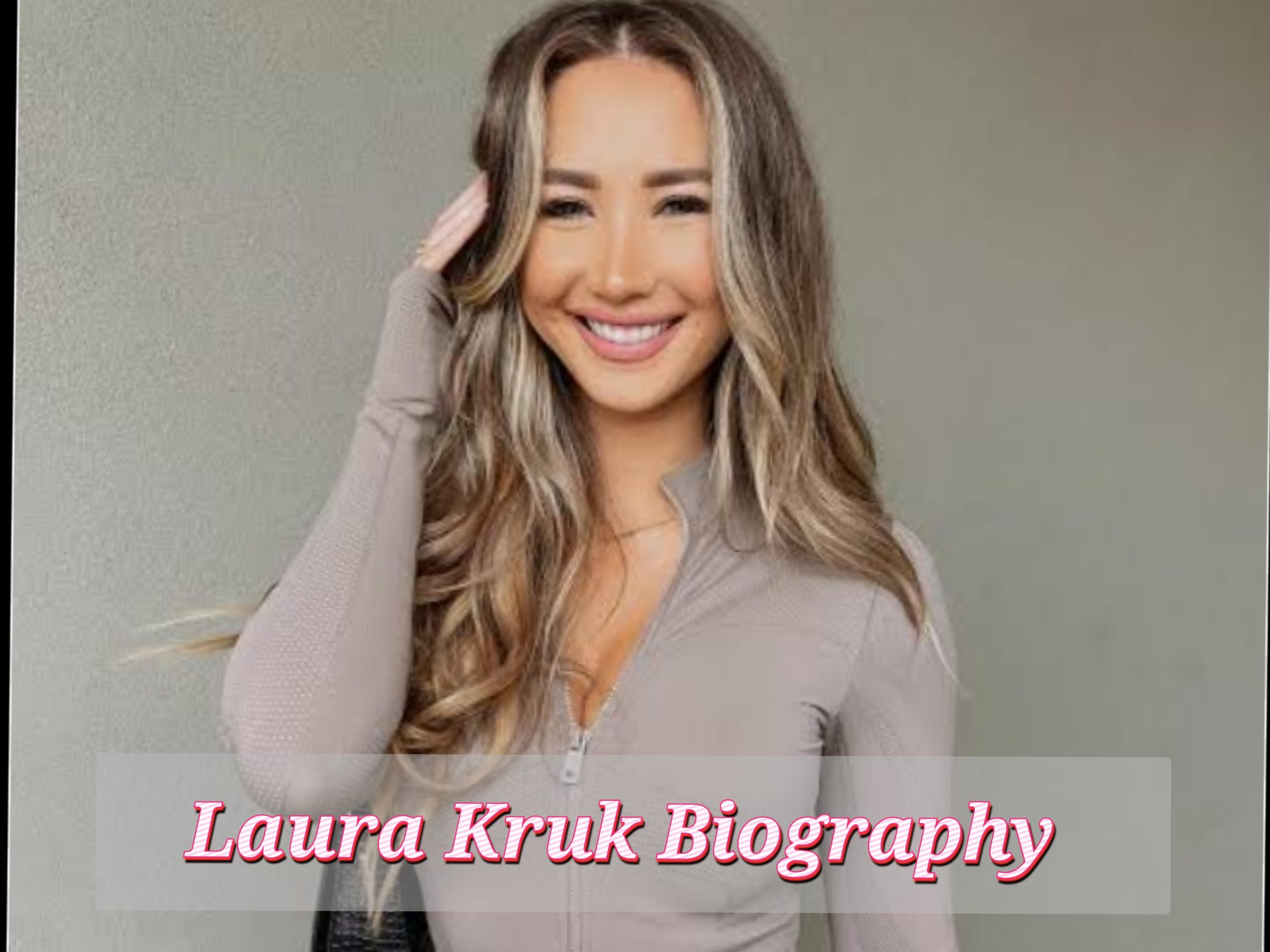 Laura Kruk Biography, Age, Profession, Early Life, Web price, Dad and mom, Private Life