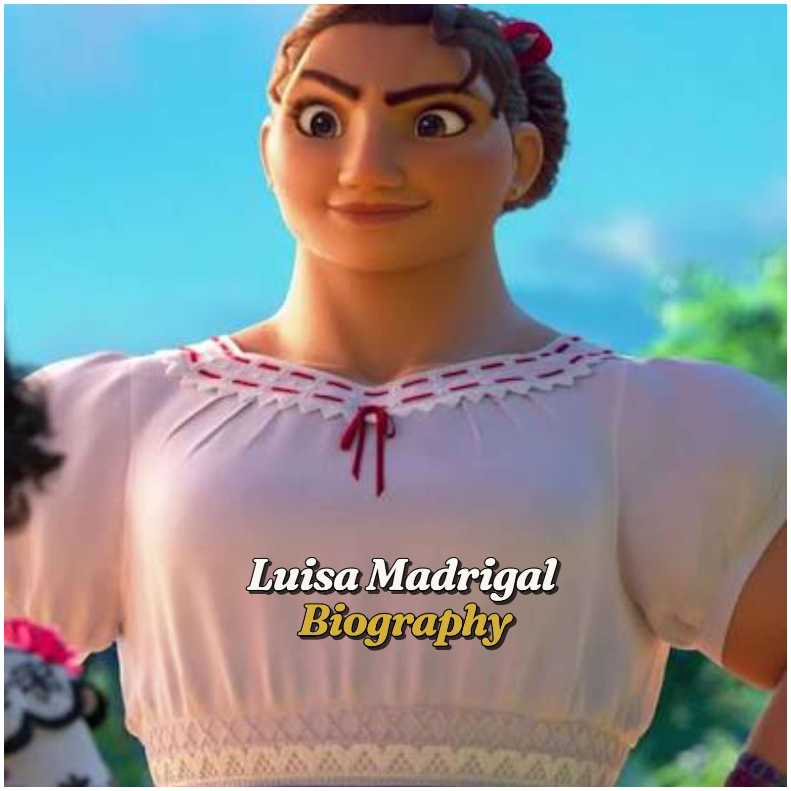 Luisa Madrigal Biography: Age, Family, Height, Powers, Career, Net Worth and the Complete Story of Disney’s Encanto Character