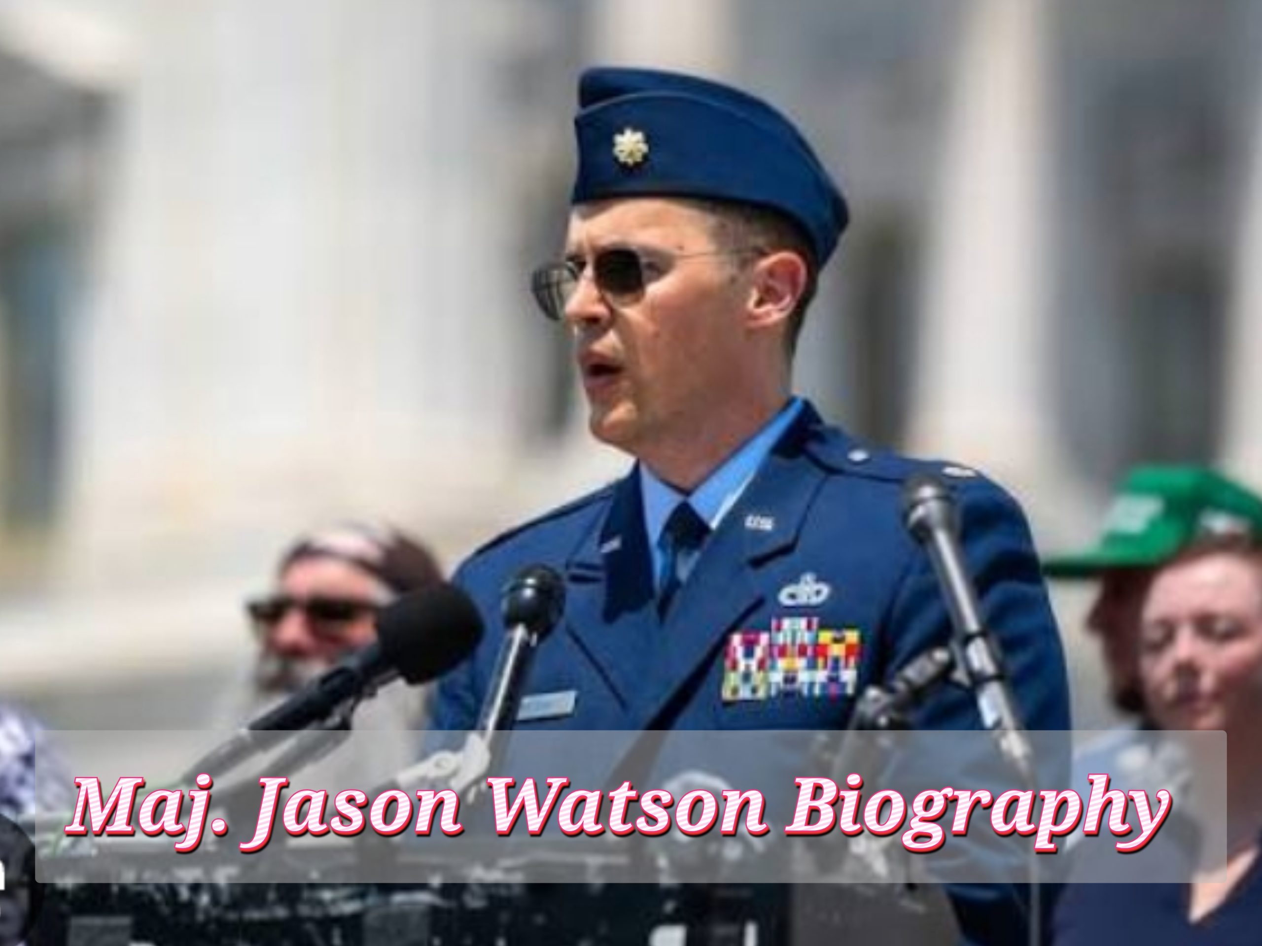Maj. Jason Watson Biography, Age, Profession, Early Life, Internet price, Private Life