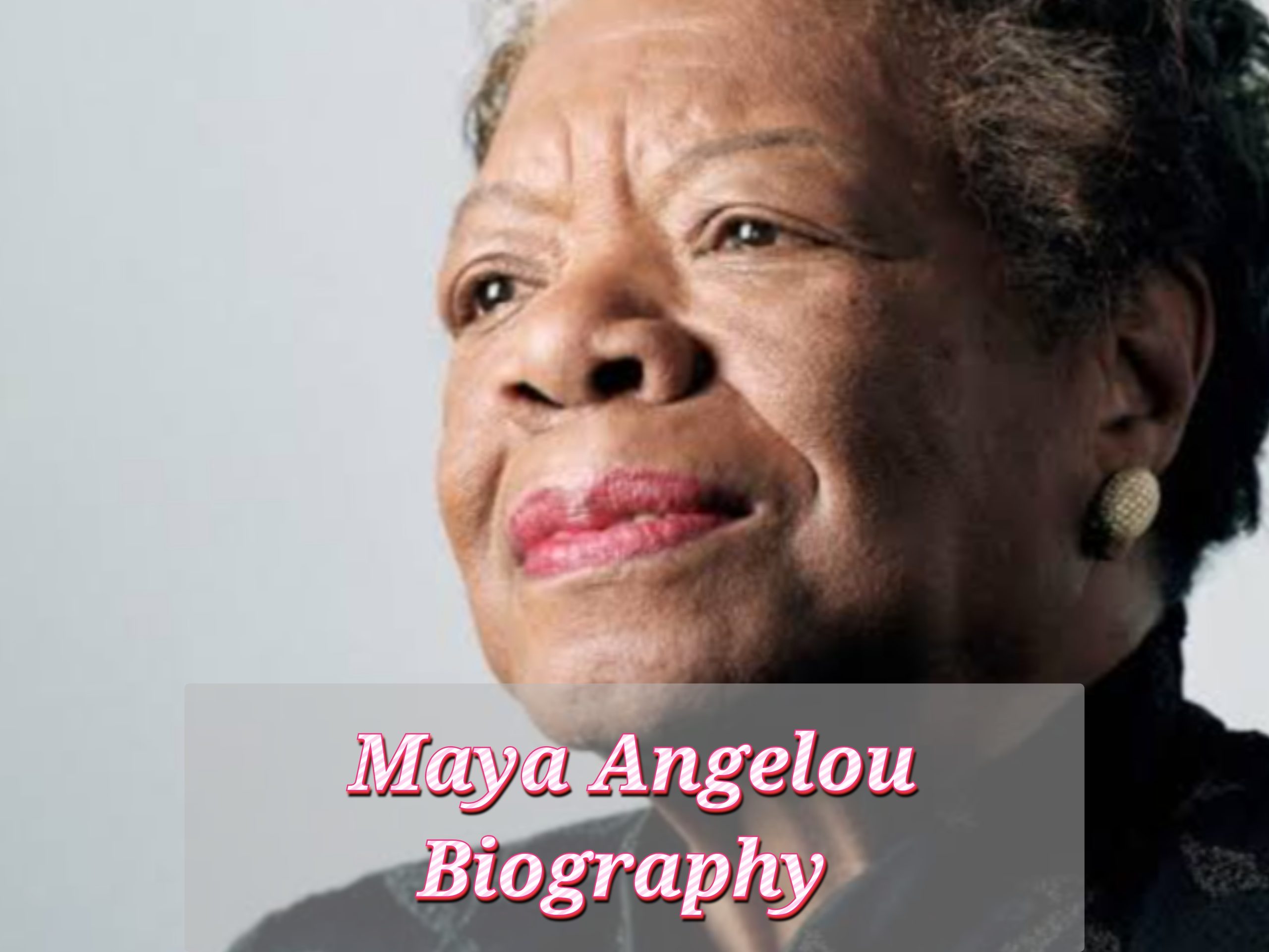 Maya Angelou Biography, Profession, Early Life, Awards, Age, Web Price, Training