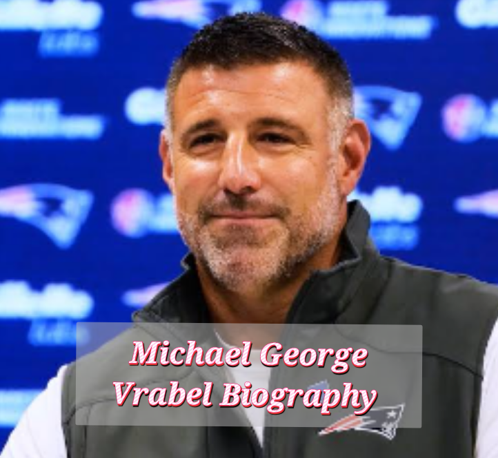 Michael George Vrabel Biography, Early Life, Age, Schooling, profession, private life,Internet price