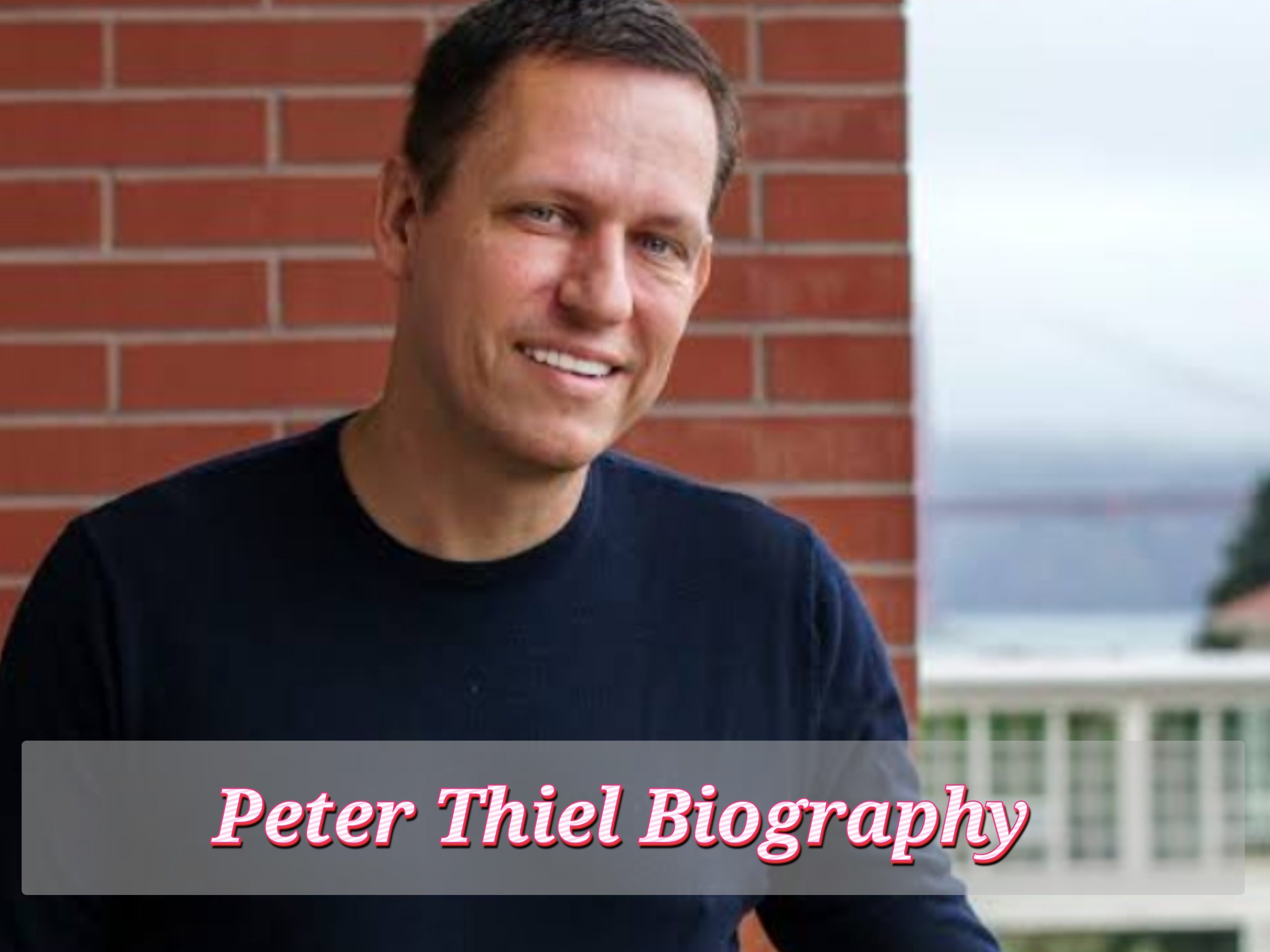 Peter Thiel Biography, Profession, Training, Household, Age, Internet price, Early Life