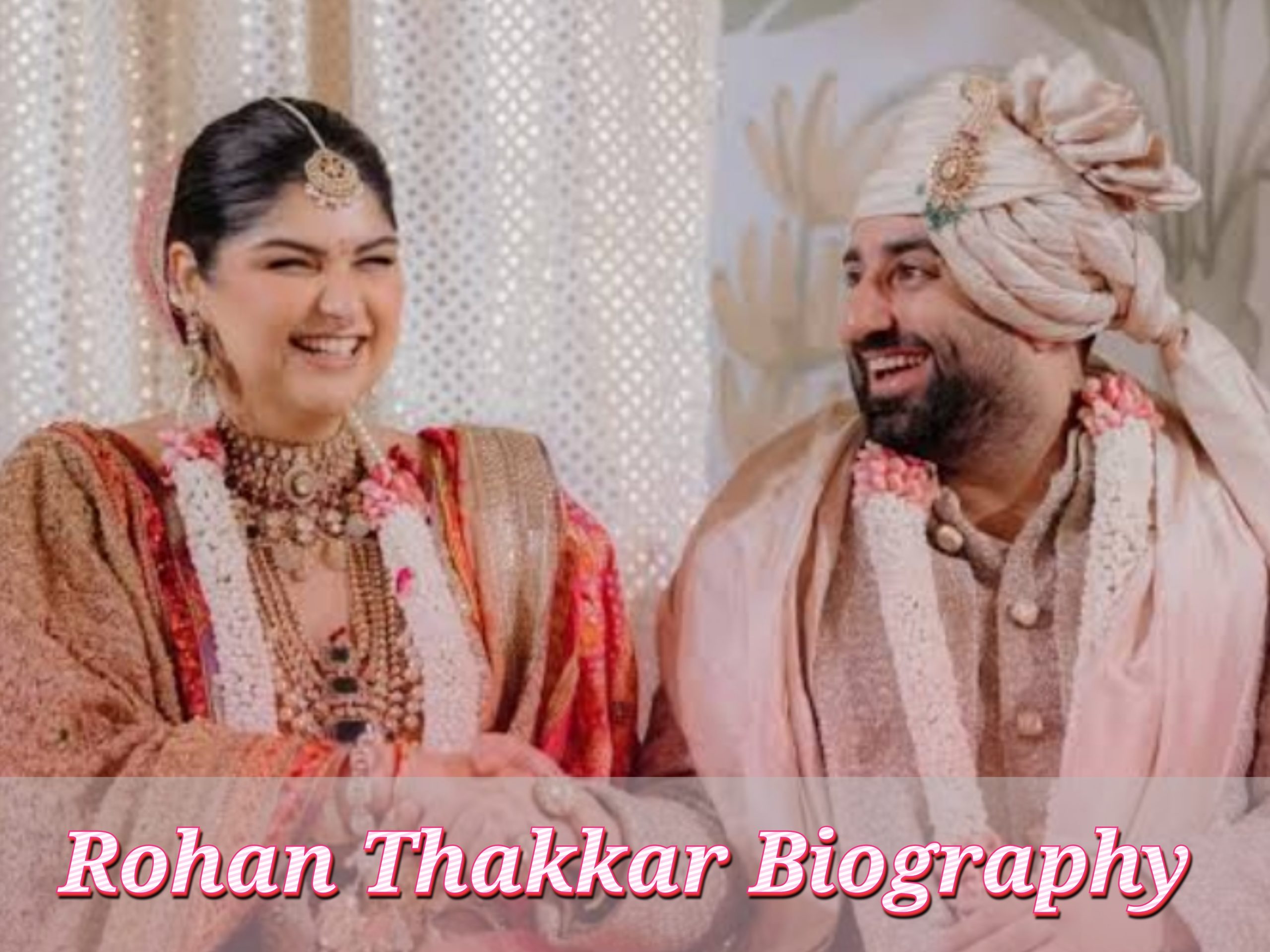 Rohan Thakkar Biography, Age, Household, Profession, Early Life, Web Price, Youngsters, Private Life, Spouse