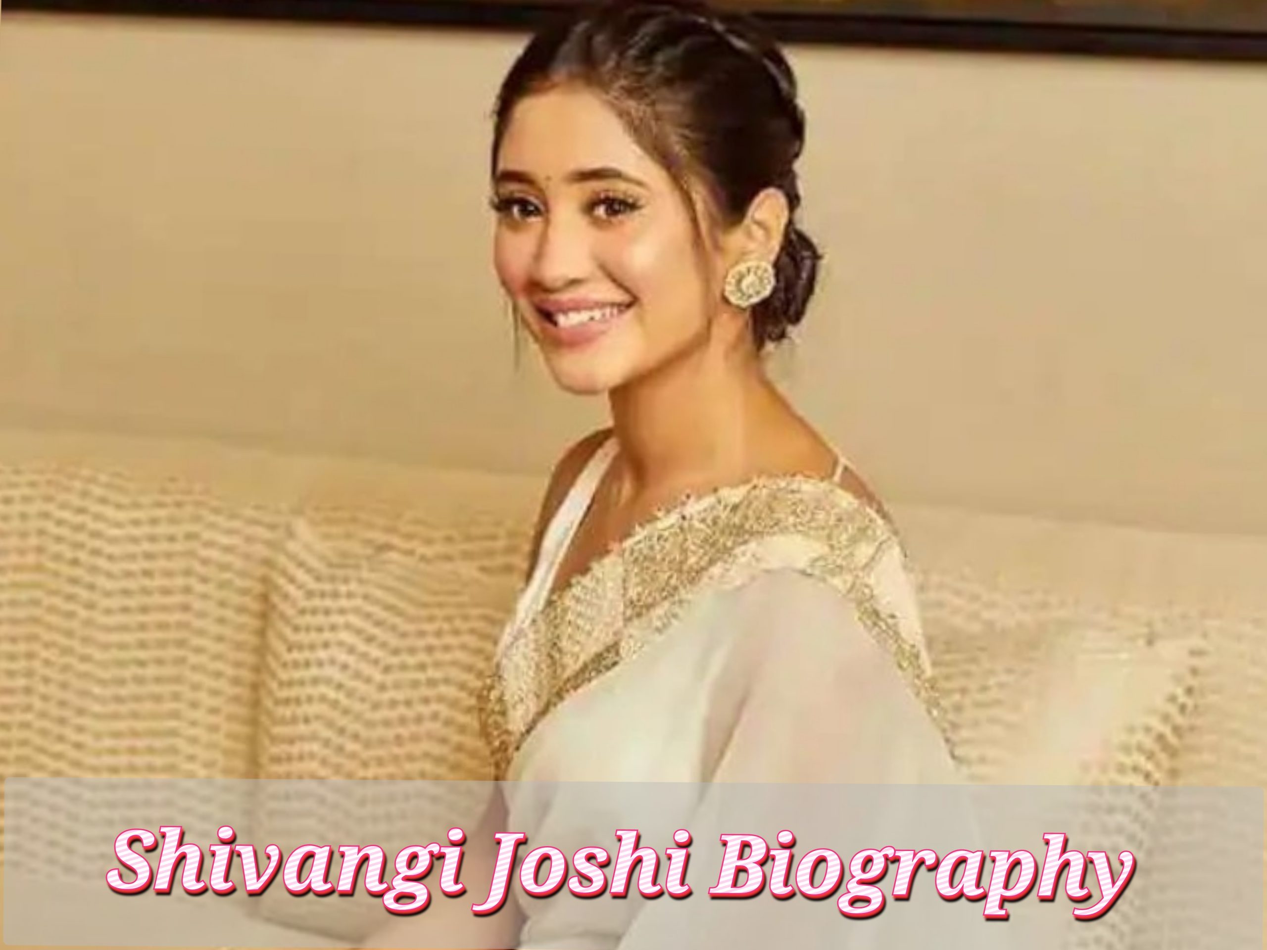Shivangi Joshi Biography, Age, Internet Price, Household, Early Life, Schooling, Private Life, Internet Price