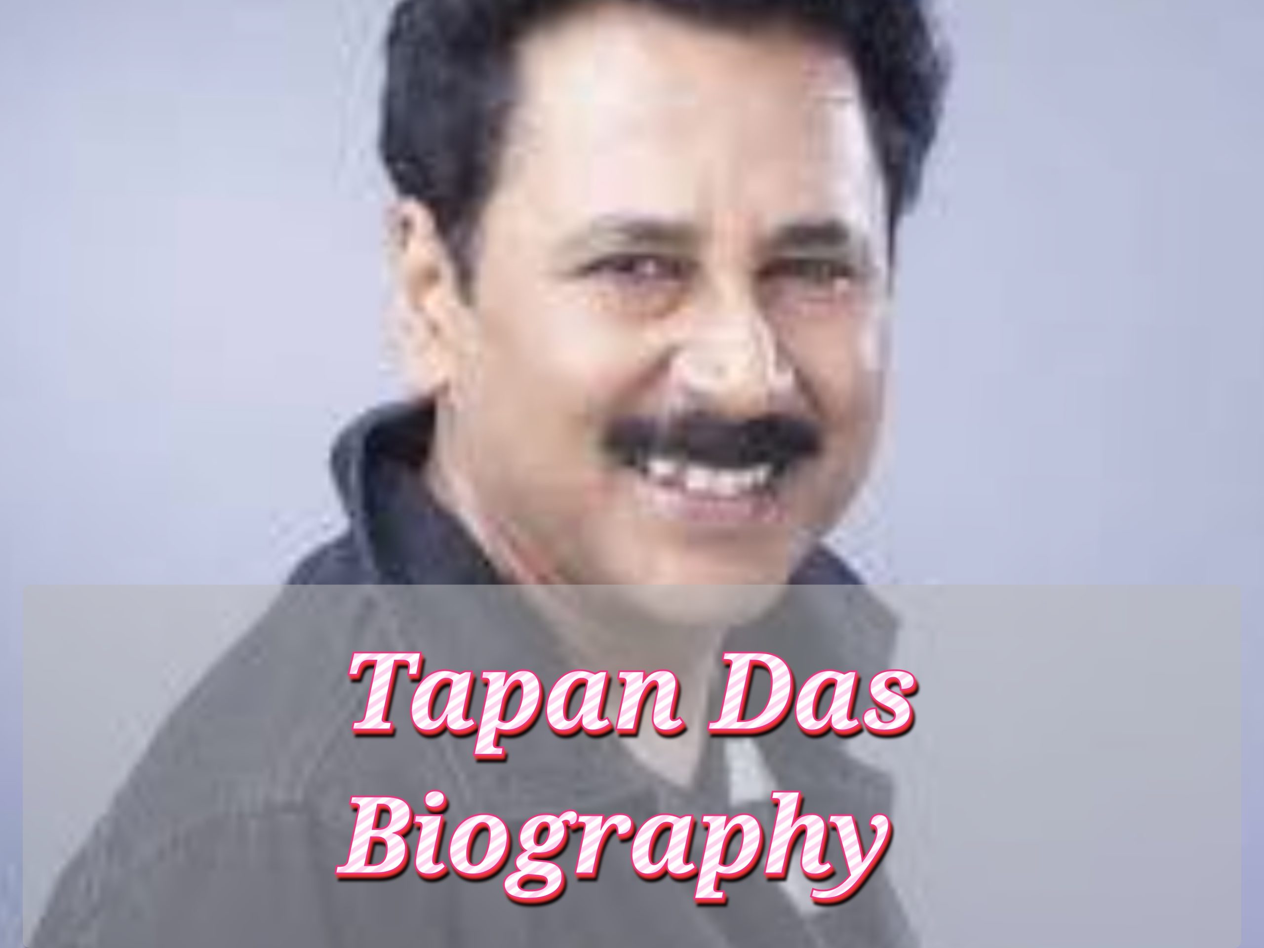 Tapan Das Biography, Private Life, Training, Profession, Web Value, Age, Awards